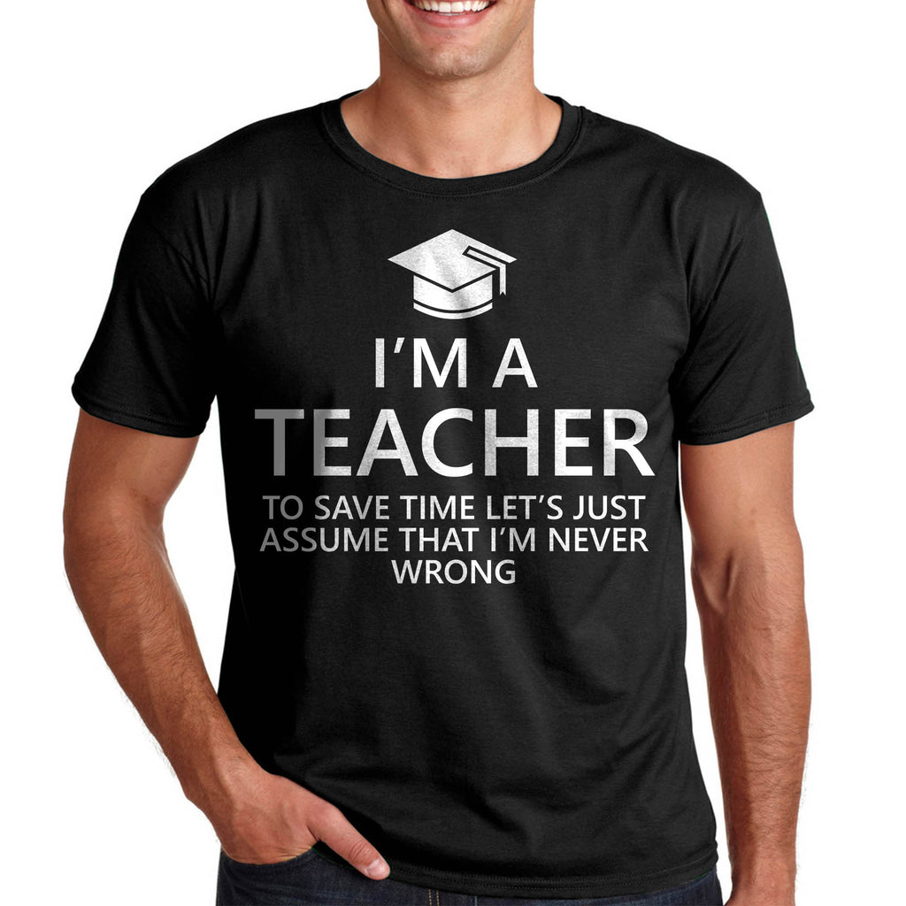 Учителът винаги е прав - подарък за учител забавна тениска